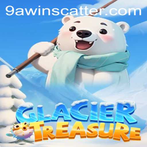 Discover the Adventure of GlacierTreasure: A Gaming Journey with 9awin