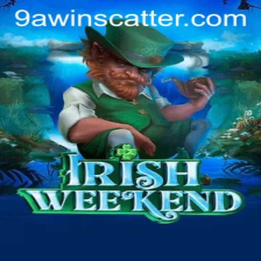 Exploring the Thrills of 'IrishWeekend': A Captivating Game Experience with 9awin